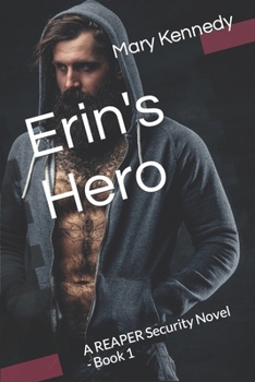 Erin's Hero: A REAPER Security Novel - Book 1 - Book #1 of the REAPER Security