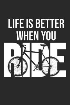 Paperback LIfe Is Better When You Ride: 6 x 9 Dot Grid Dotted Notebook for Mountainbiker & Downhill Biker Book