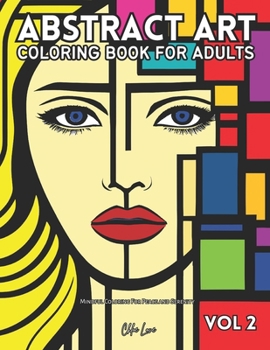 Paperback Abstract Art Coloring Book for Adults Vol 2: Mindful Coloring for Peace and Serenity Book