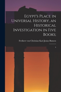 Paperback Egypt's Place in Universal History, an Historical Investigation in Five Books;: 4 Book