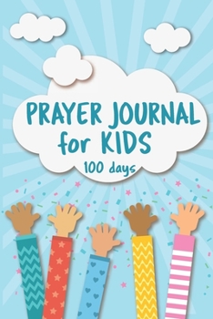 Paperback Prayer Journal for Kids 100 days: Christian Children Workbook with Writing Prompts Book
