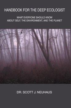 Paperback Handbook For the Deep Ecologist: What Everyone Should Know About Self, the Environment, and the Planet Book