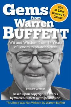 Paperback Gems from Warren Buffet: Tidbits of His Wit and Wisdom, Drawn Fro 34 Years of Letters to Shareholders Book