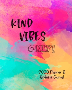 Paperback Kind Vibes Only: 2020 Planner and Kindness Journal Book