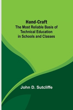 Paperback Hand-Craft: The Most Reliable Basis of Technical Education in Schools and Classes Book