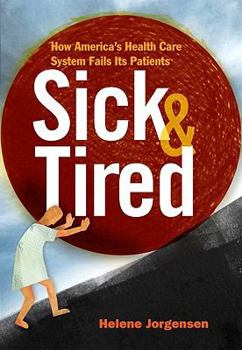 Paperback Sick & Tired: How America's Health Care System Fails Its Patients Book