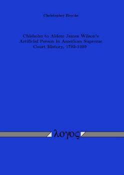 Paperback Chisholm to Alden: James Wilson's Artificial Person in American Supreme Court History, 1793-1999 Book