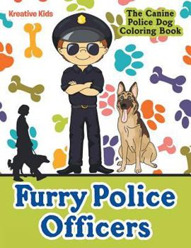 Paperback Furry Police Officers: The Canine Police Dog Coloring Book