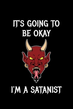 Paperback It's Going To Be Okay I'm A Satanist: Liniertes Notizbuch A5 - Satan Teufel Notizheft I Satanist Okkult Baphomet Satanismus Geschenkidee Book