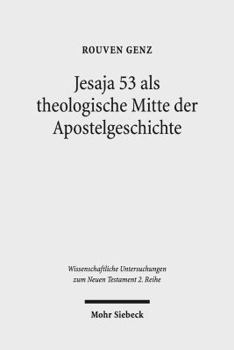 Paperback Jesaja 53 ALS Theologische Mitte Der Apostelgeschichte: Studien Zu Ihrer Christologie Und Ekklesiologie Im Anschluss an Apg 8,26-40 [German] Book