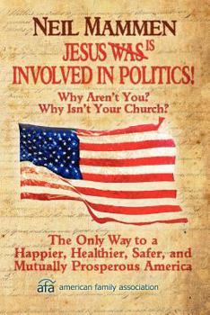 Paperback Jesus is involved in politics!: Why aren't You? Why isn't your Church? Book