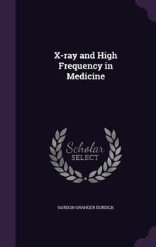 Hardcover X-ray and High Frequency in Medicine Book