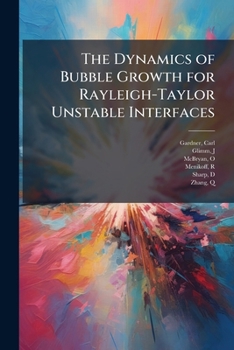 Paperback The Dynamics of Bubble Growth for Rayleigh-Taylor Unstable Interfaces Book
