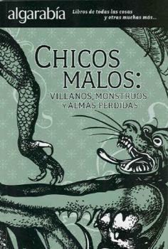 Chicos Malos: Villanos, Monstruos y Almas Perdidas