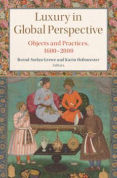 Hardcover Luxury in Global Perspective: Objects and Practices, 1600-2000 Book