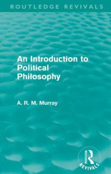 Paperback An Introduction to Political Philosophy (Routledge Revivals) Book