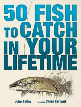 Paperback 50 Fish to Catch in Your Lifetime Book
