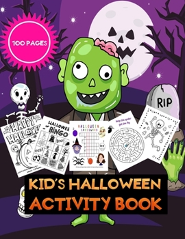 Paperback Kid's Halloween activity book: 100+ Coloring Pages, Puzzle, Word Search, Maze, Matching, Dot-To-Dot, Color by Number, Matching and So Many More Insid Book
