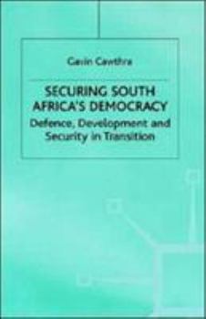 Hardcover Securing South Africa's Democracy: Defence, Development and Security in Transition Book