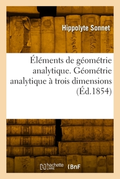 Paperback Éléments de géométrie analytique. Géométrie analytique à trois dimensions [French] Book