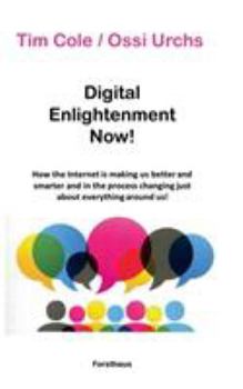 Paperback Digital Enlightenment Now!: How the Internet is making us better and smarter and in the process changing just about everything around us! [German] Book