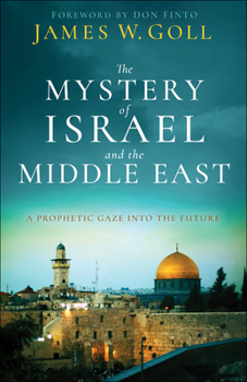 Paperback The Mystery of Israel and the Middle East: A Prophetic Gaze Into the Future Book