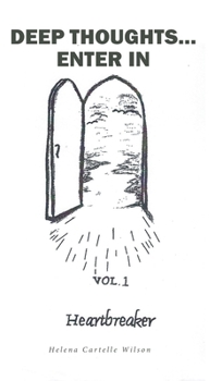 Deep Thoughts...Enter In: VOL. 1: Heartbreaker