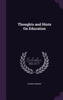 Hardcover Thoughts and Hints On Education Book