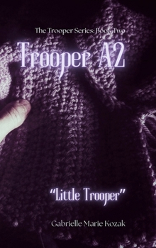 Trooper A2: "Little Trooper" (The Trooper Series)