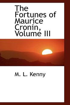 Paperback The Fortunes of Maurice Cronin, Volume III Book