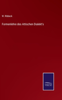 Hardcover Formenlehre des Attischen Dialekt's [German] Book