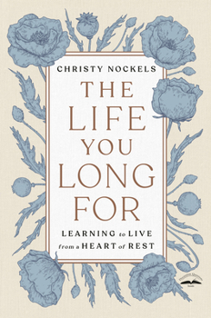Paperback The Life You Long for: Learning to Live from a Heart of Rest Book