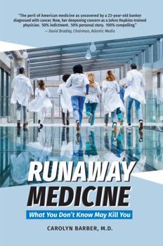 Paperback Runaway Medicine: What You Don't Know May Kill You Book