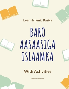 Paperback Learn Islamic Basics Baro Aasaasiga Islaamka with Activities: Activity Book for your children. This book is designed for children to learn Islamic ... skills, critical thinking and LEARN Islam. Book