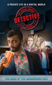 Paperback The Case of the Miraculous Diet: The Social Media Detective Agency Book 2 Book
