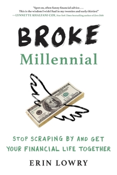 Paperback Broke Millennial: Stop Scraping by and Get Your Financial Life Together Book