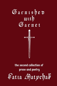 Paperback Garnished with Garnet: the second collection of prose and poetry Book