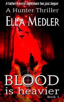 Paperback Blood is Heavier: Hunter Book 1 Book