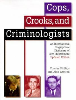 Paperback Cops, Crooks, and Criminologists: An International Biographical Dictionary of Law Enforcement Book