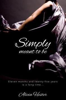 Paperback Simply meant to be: Eleven months and twenty-five years is a long time... Book