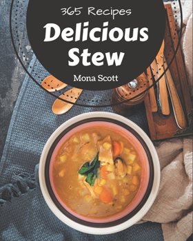 Paperback 365 Delicious Stew Recipes: A Stew Cookbook from the Heart! Book