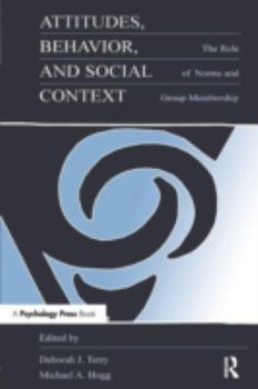 Paperback Attitudes, Behavior, and Social Context: The Role of Norms and Group Membership Book