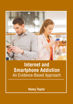 Hardcover Internet and Smartphone Addiction: An Evidence-Based Approach Book