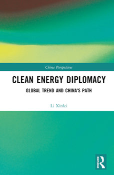 Hardcover Clean Energy Diplomacy: Global Trend and China's Path Book