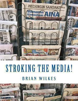 Paperback Stroking The Media!: The Anchorman's Guide to Publicity Book