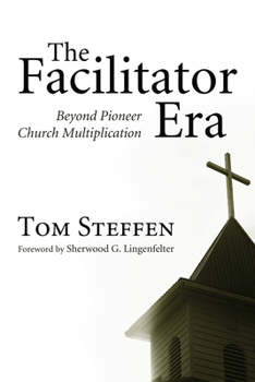 Hardcover The Facilitator Era: Beyond Pioneer Church Multiplication Book