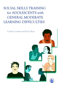 Paperback Social Skills Training for Adolescents with General Moderate Learning Difficulties Book