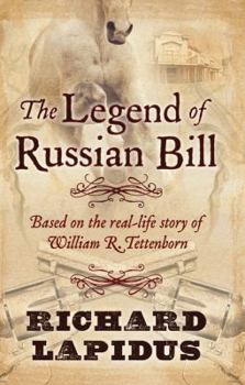 Paperback The Legend of Russian Bill: Based on the Real-Life Story of William R. Tettenborn [Large Print] Book