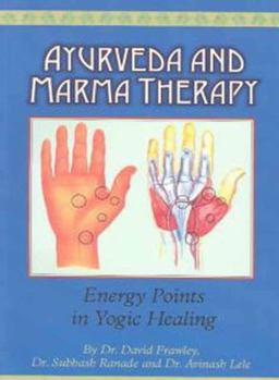 Paperback Ayurveda and Marma Therapy: Energy Points in Yogic Healing Book