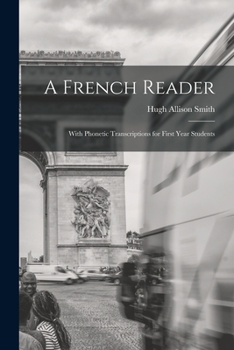 Paperback A French Reader: With Phonetic Transcriptions for First Year Students Book